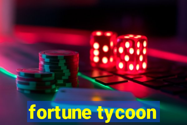 fortune tycoon